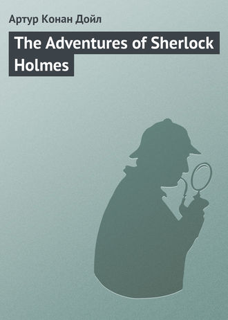 Arthur Conan Doyle, The Adventures of Sherlock Holmes