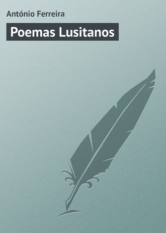António Ferreira, Poemas Lusitanos