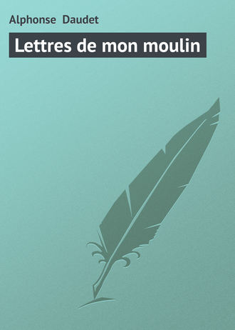 Alphonse Daudet, Lettres de mon moulin