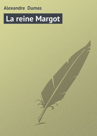Alexandre Dumas, La reine Margot