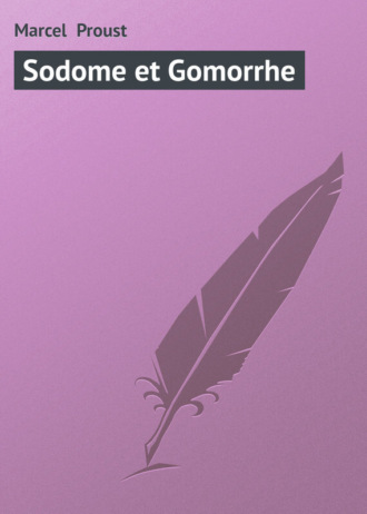 Marcel Proust, Sodome et Gomorrhe