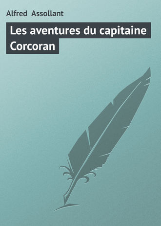 Alfred Assollant Les aventures du capitaine Corcoran