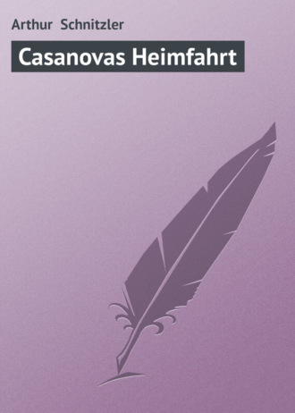 Arthur Schnitzler, Casanovas Heimfahrt