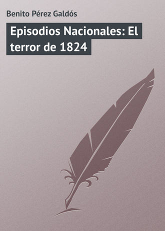 Benito Pérez, Episodios Nacionales: El terror de 1824