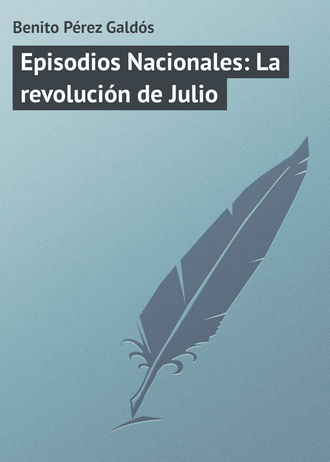 Benito Pérez, Episodios Nacionales: La revolución de Julio