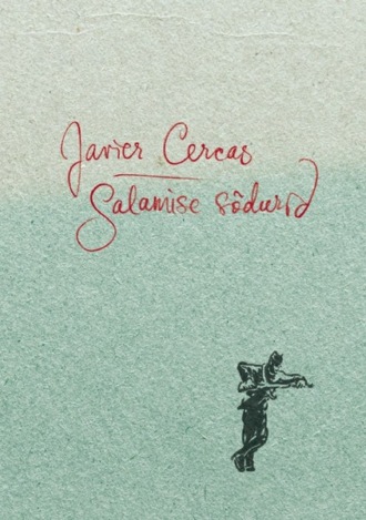 Javier Cercas, Salamise sõdurid