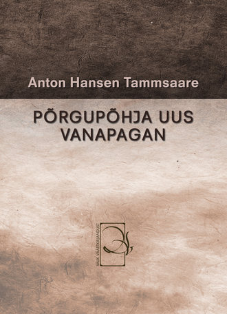 Anton Tammsaare, Põrgupõhja uus Vanapagan