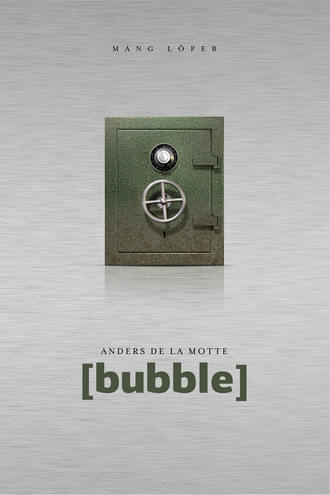 Anders de la Motte, [bubble]