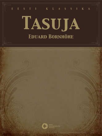 Eduard Bornhöhe, Tasuja