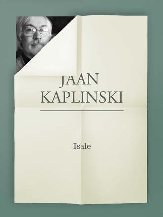 Jaan Kaplinski, Isale