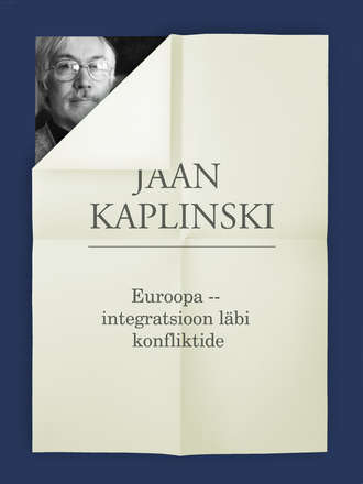 Jaan Kaplinski, Euroopa – integratsioon läbi konfliktide