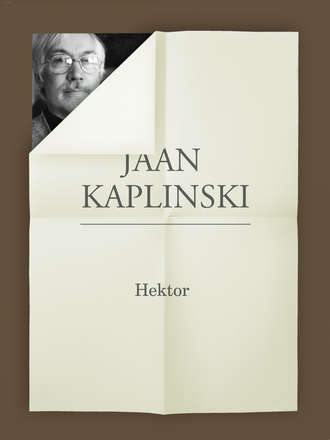 Jaan Kaplinski, Hektor