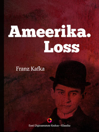 Franz Kafka, Ameerika. Loss