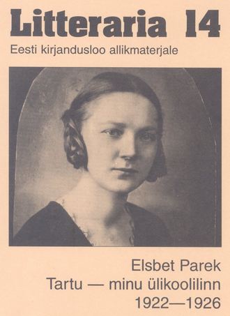 Elsbet Parek, «Litteraria» sari. Tartu – minu ülikoolilinn 1922-1926