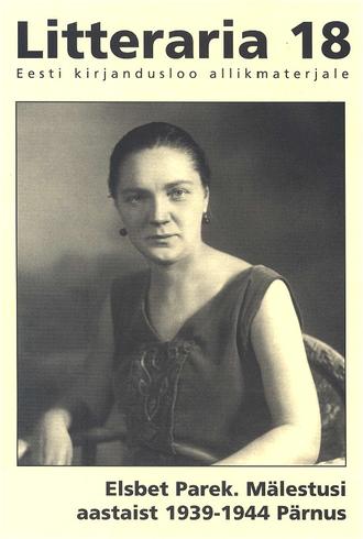 Elsbet Parek, «Litteraria» sari. Mälestusi aastaist 1939-1944 Pärnus