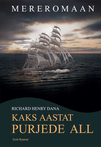 Richard Dana, Kaks aastat purjede all