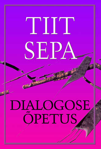Tiit Sepa, Dialogose õpetus