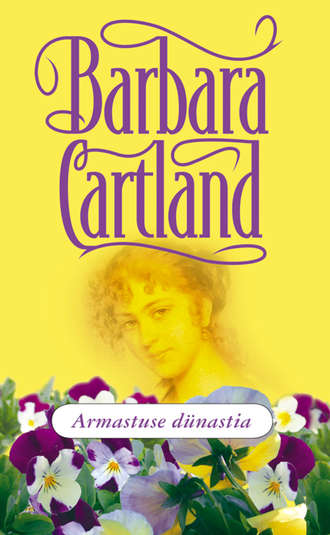 Barbara Cartland, Armastuse dünastia