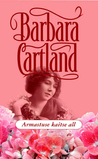 Barbara Cartland, Armastuse kaitse all