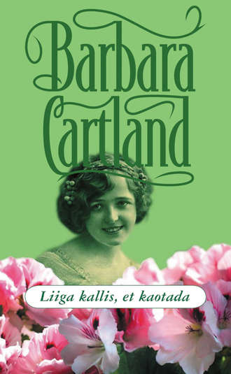 Barbara Cartland, Liiga kallis, et kaotada