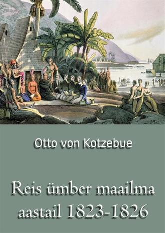 Otto von Kotzebue, Reis ümber maailma aastail 1823-1826