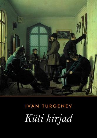 Ivan Turgenev, Küti kirjad