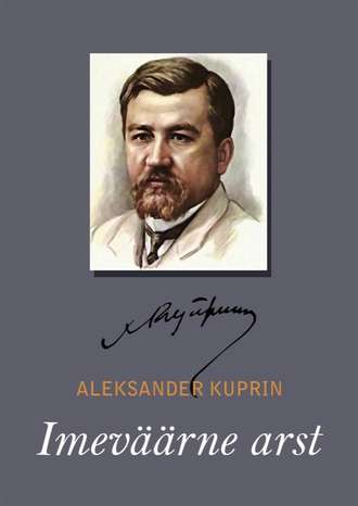 Aleksandr Kuprin, Imeväärne arst