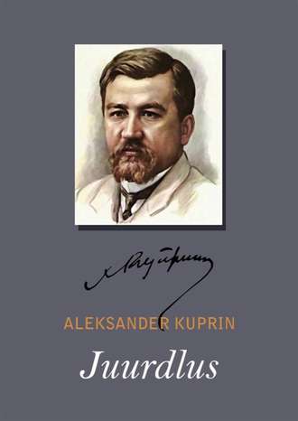 Aleksandr Kuprin, Juurdlus