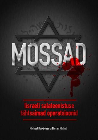Michael Bar-Zohar, Mossad. Iisraeli salateenistuse tähtsaimad operatsioonid