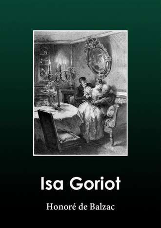 Honoré de Balzac, Isa Goriot