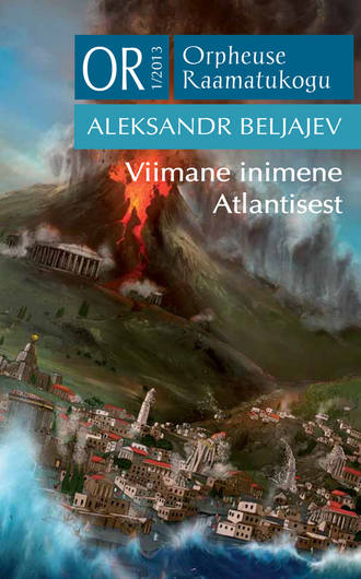 Aleksandr Beljajev, Viimane inimene Atlantisest