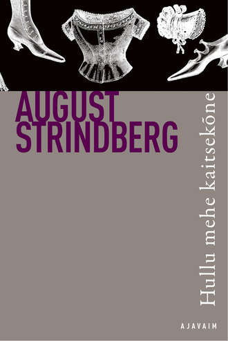 August Strindberg, Hullu mehe kaitsekõne. Sari Ajavaim