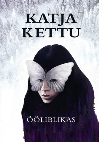 Katja Kettu, Ööliblikas