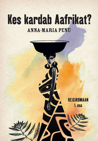 Anna-Maria Penu, Kes kardab Aafrikat?