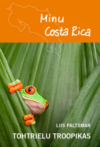 Liis Paltsmar, Minu Costa Rica. Tohtrielu troopikas