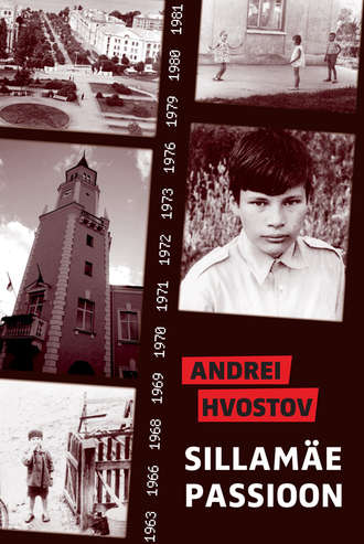 Andrei Hvostov, Sillamäe passioon