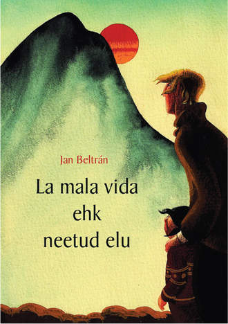 Jan Beltran, La mala vida ehk neetud elu
