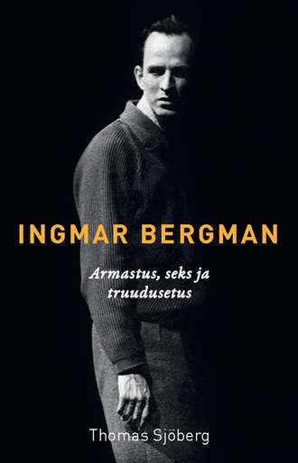 Thomas Sjöberg, Ingmar Bergman. Jutustus armastusest, seksist ja truudusetusest