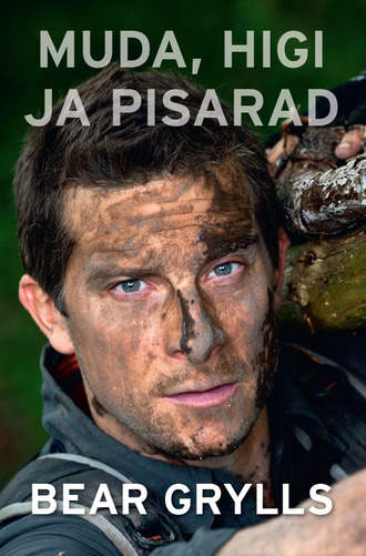 Bear Grylls, Muda, higi ja pisarad