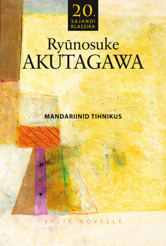 Ryunosuke Akutagawa, Mandariinid tihnikus