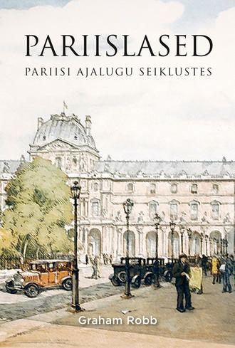 Graham Robb, Pariislased: Pariisi ajalugu seiklustes