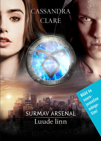 Cassandra Clare, Luude linn. Surmav arsenal I