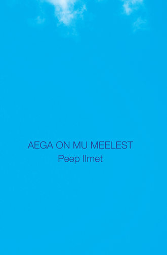 Peep Ilmet, Aega on mu meelest