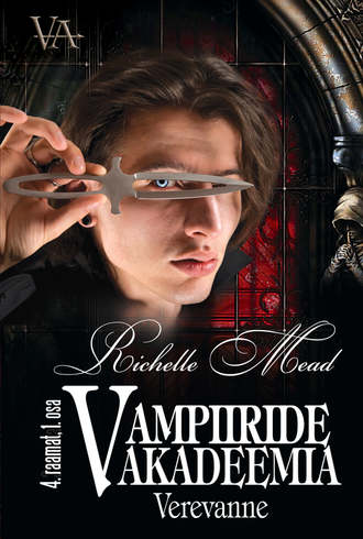 Richelle Mead, Verevanne. Vampiiride akadeemia 4. raamatu 1. osa
