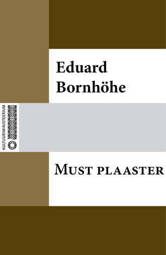 Eduard Bornhöhe, Must plaaster