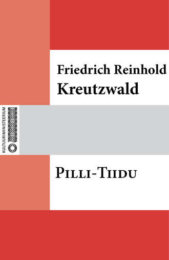 Friedrich Reinhold Kreutzwald, Pilli-Tiidu