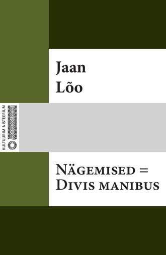 Jaan Lõo, Nägemised = Divis manibus