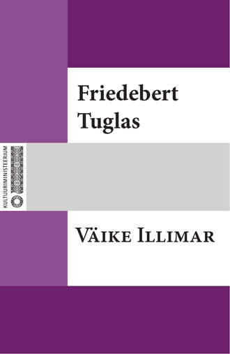 Friedebert Tuglas, Väike Illimar
