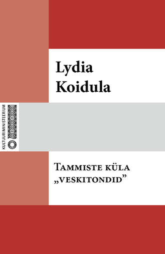 Lydia Koidula, Tammiste küla «veskitondid»