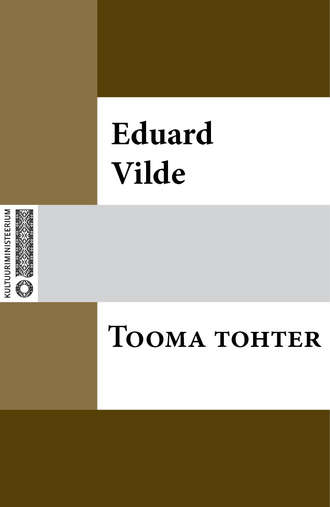 Eduard Vilde, Tooma tohter